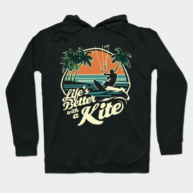 Life's Better With A Kite. Kitesurfing Hoodie by Chrislkf